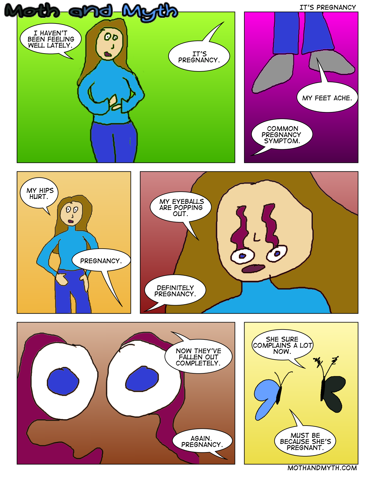 "She hasn't updated her comic in forever." 

"Most assuredly a pregnancy symptom."